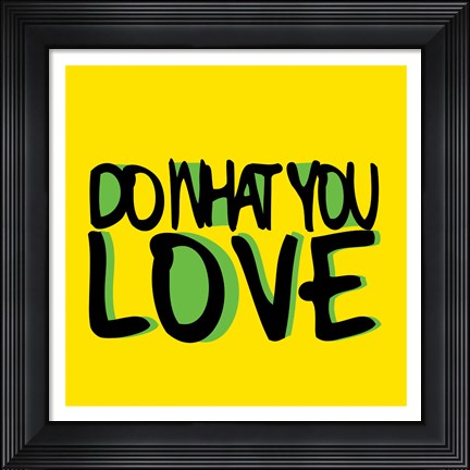 Framed Do What You Love Print