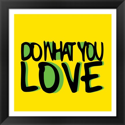 Framed Do What You Love Print