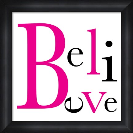 Framed Believe 4 Print