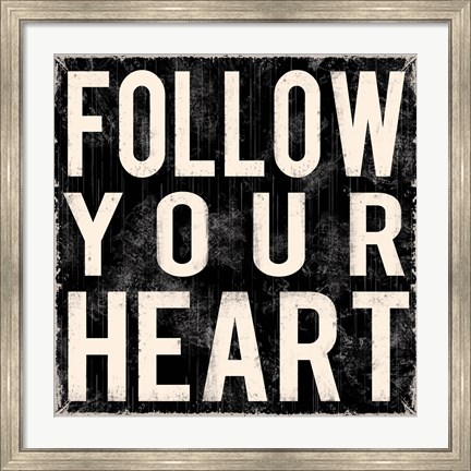 Framed Follow Your Heart Print