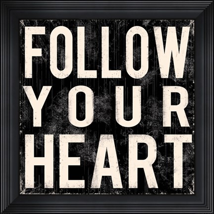 Framed Follow Your Heart Print