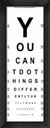 Framed You Can&#39;t Do Things Differently  - Eye Chart 1 Print