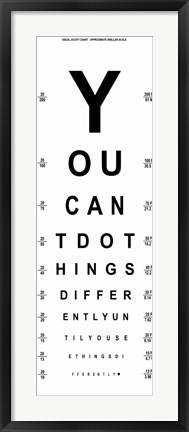 Framed You Can&#39;t Do Things Differently  - Eye Chart 1 Print