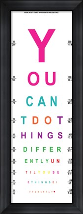 Framed You Can&#39;t Do Things Differently  - Eye Chart 2 Print