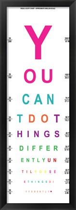 Framed You Can&#39;t Do Things Differently  - Eye Chart 2 Print