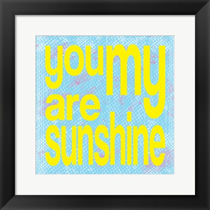 Framed You are My Sunshine Print