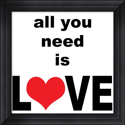 Framed All You Need Is Love 1 Print