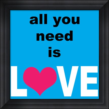 Framed All You Need Is Love 2 Print