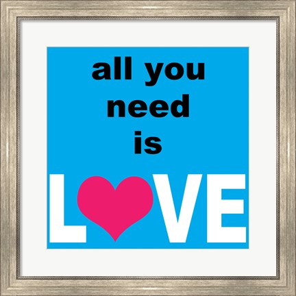 Framed All You Need Is Love 2 Print