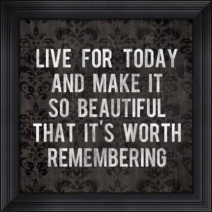 Framed Live for Today 1 Print