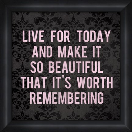 Framed Live for Today 2 Print