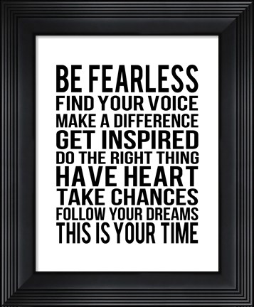Framed Be Fearless 1 Print