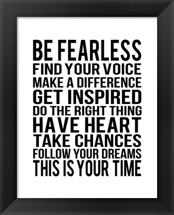 Framed Be Fearless 1 Print