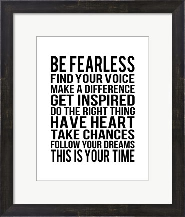 Framed Be Fearless 1 Print