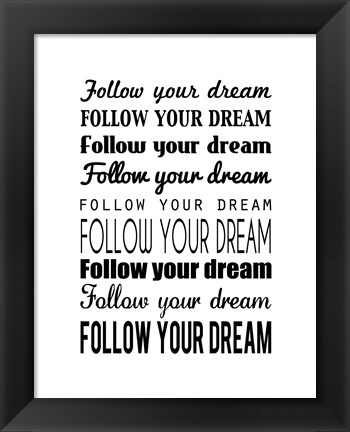 Framed Follow Your Dream 1 Print