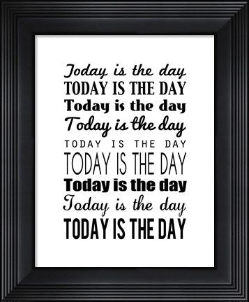 Framed Today is the Day 14 Print