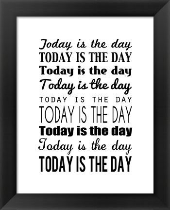 Framed Today is the Day 14 Print