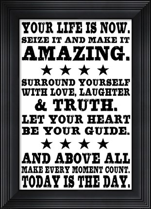 Framed Your Life is Now 4 Print