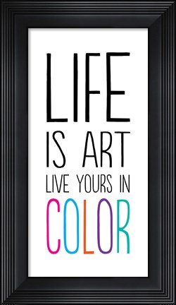 Framed Life Is Art 1 Print