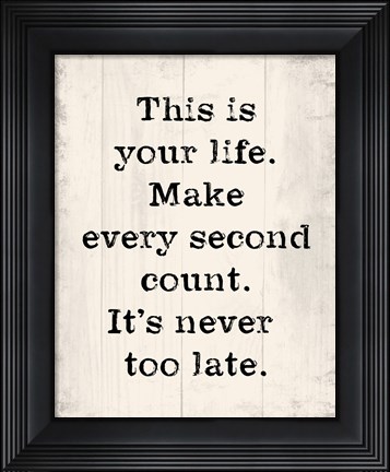 Framed Make Every Second Count Print