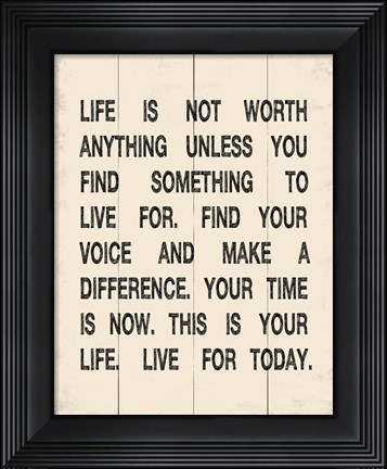 Framed Life is not Worth Anything 1 Print