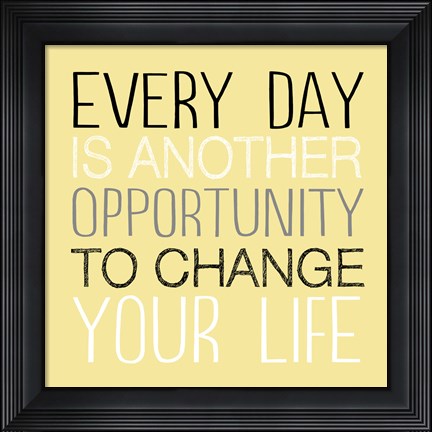 Framed Change Your Life 1 Print