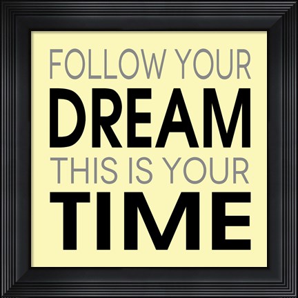 Framed Follow Your Dream 3 Print