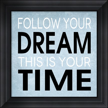 Framed Follow Your Dream 4 Print