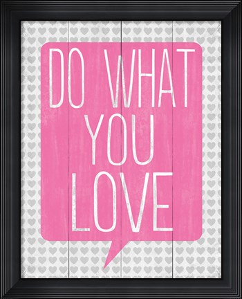 Framed Do What You Love 1 Print