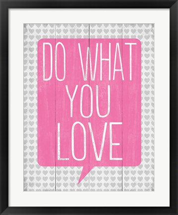 Framed Do What You Love 1 Print