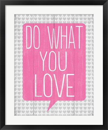 Framed Do What You Love 1 Print