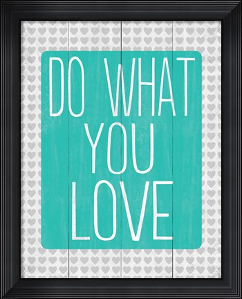 Framed Do What You Love 2 Print