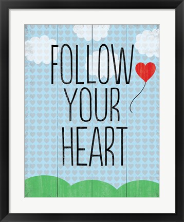 Framed Follow Your Heart 4 Print