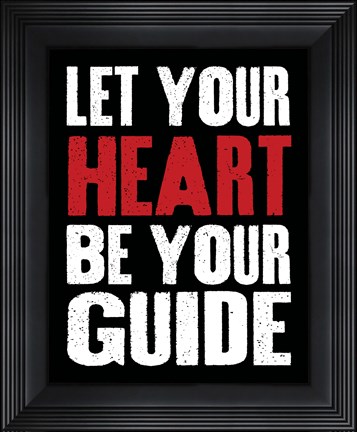 Framed Let Your Heart Be Your Guide 2 Print