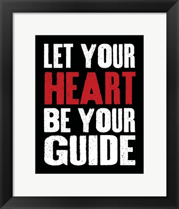 Framed Let Your Heart Be Your Guide 2 Print