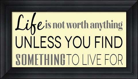 Framed Find Something to Live For 1 Print