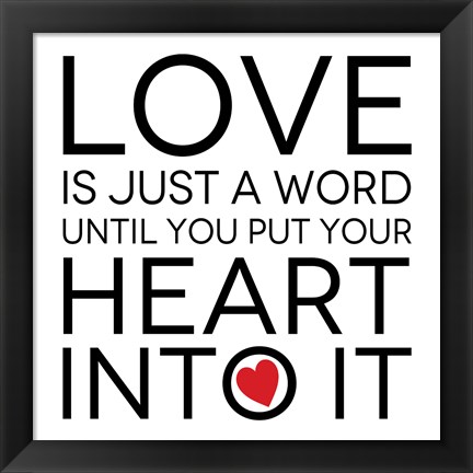 Framed Love is Just A Word 1 Print