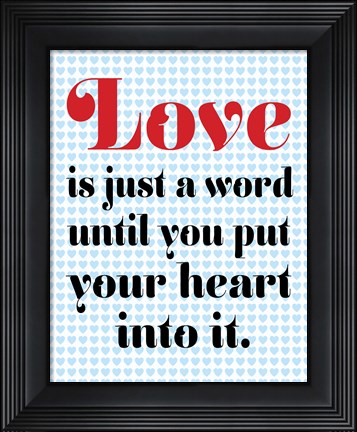 Framed Love is Just A Word 2 Print