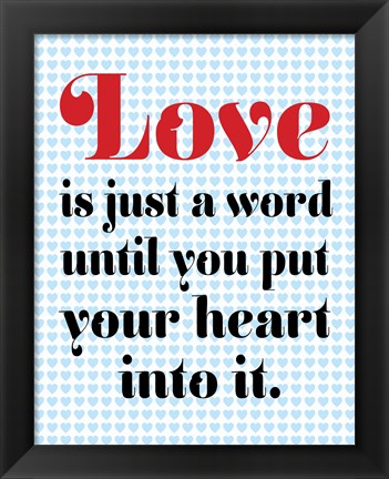 Framed Love is Just A Word 2 Print