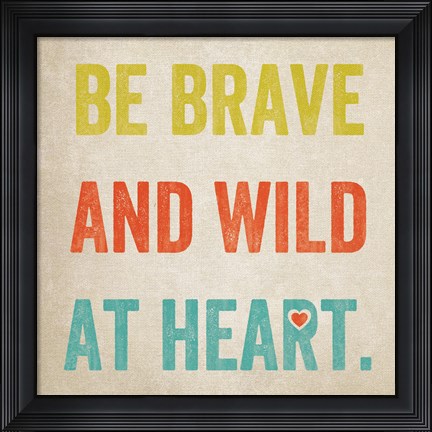 Framed Be Brave Print