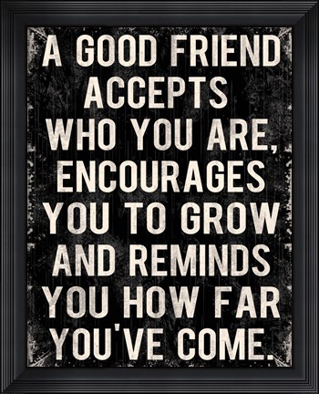 Framed Good Friend Print