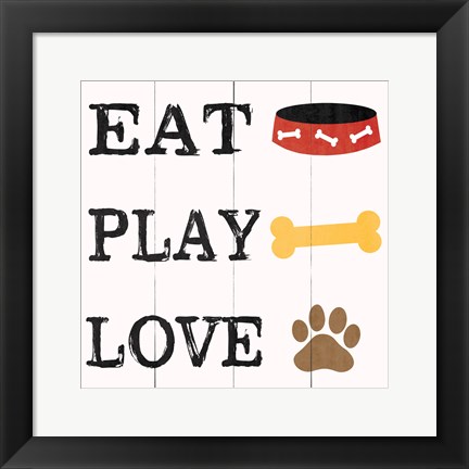 Framed Eat Play Love - Dog 2 Print