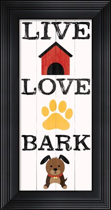 Framed Live Love Bark Print