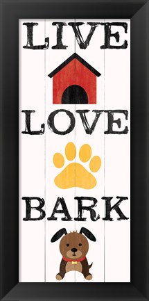 Framed Live Love Bark Print