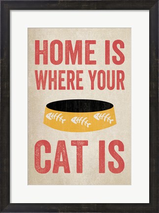 Framed Home is Where Your Cat Is 2 Print