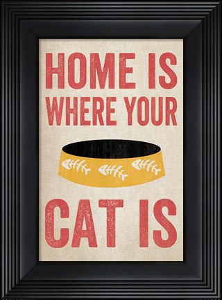 Framed Home is Where Your Cat Is 2 Print