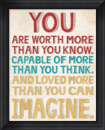 Framed You are Worth More Print