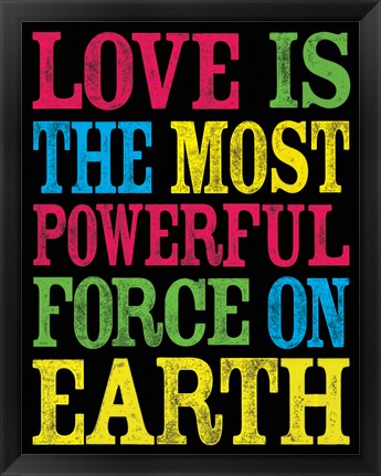 Framed Love is the Most Powerful Force Print