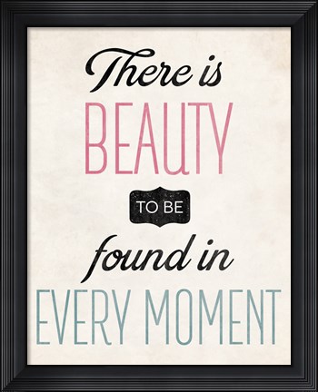 Framed There is Beauty 2 Print