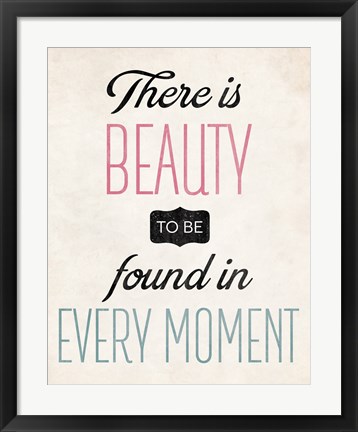 Framed There is Beauty 2 Print